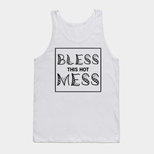 Bless This Hot Mess Tank Top